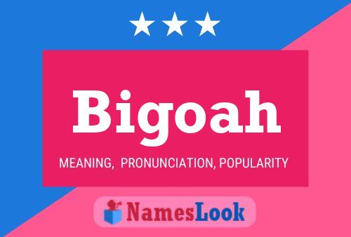 Bigoah Name Poster