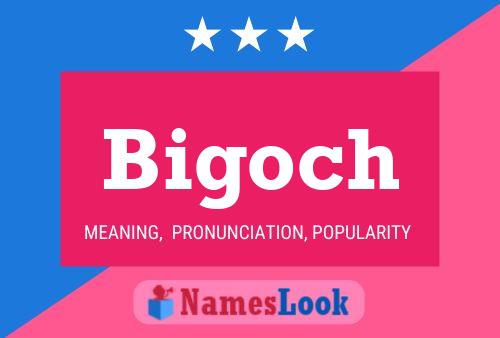 Bigoch Name Poster