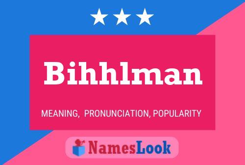 Bihhlman Name Poster