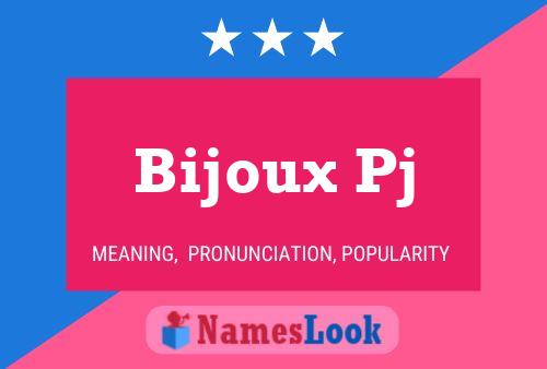 Bijoux Pj Name Poster