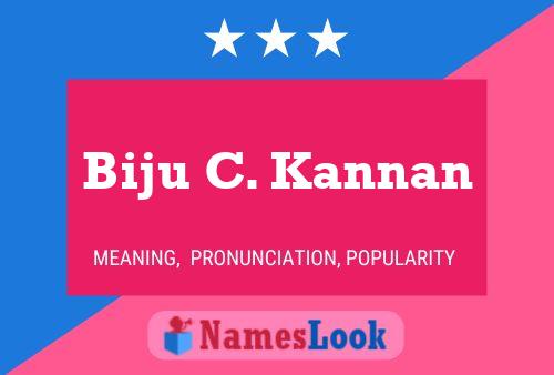 Biju C. Kannan Name Poster