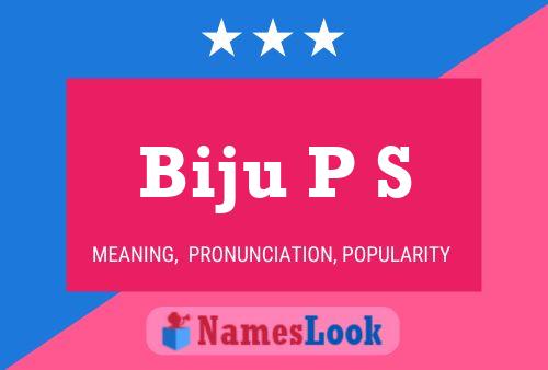 Biju P S Name Poster