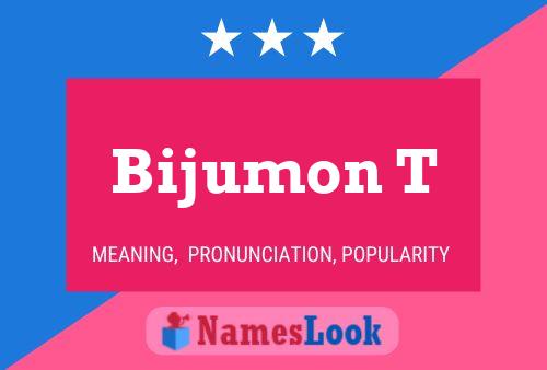 Bijumon T Name Poster