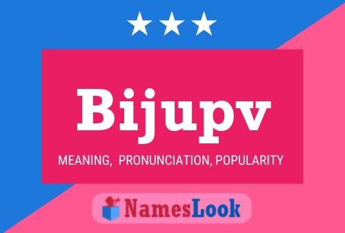 Bijupv Name Poster