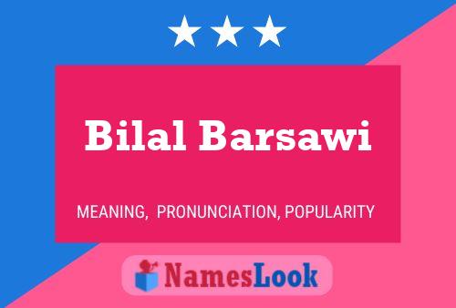 Bilal Barsawi Name Poster