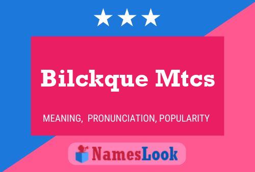 Bilckque Mtcs Name Poster