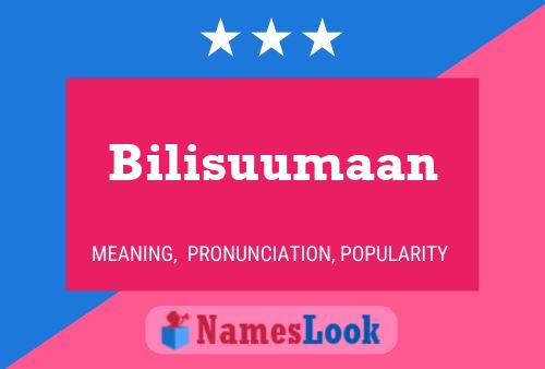 Bilisuumaan Name Poster