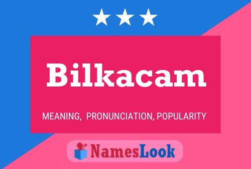 Bilkacam Name Poster