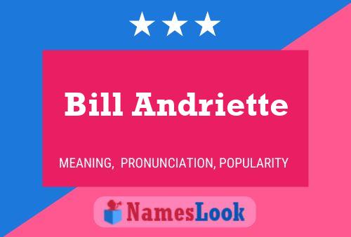 Bill Andriette Name Poster