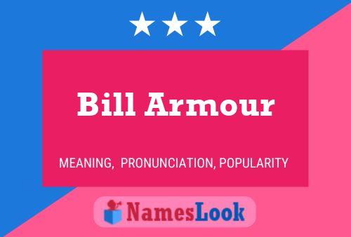 Bill Armour Name Poster