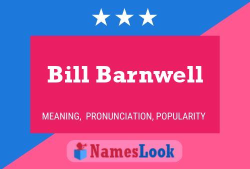 Bill Barnwell Name Poster