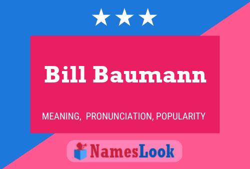 Bill Baumann Name Poster