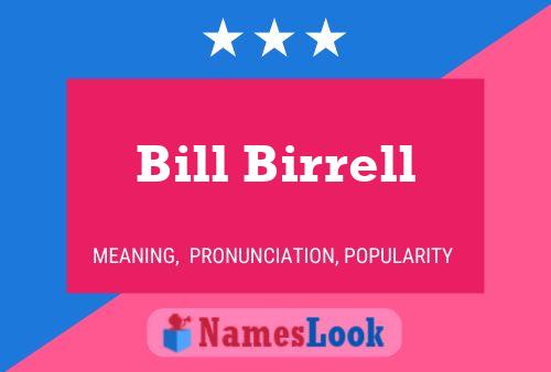 Bill Birrell Name Poster