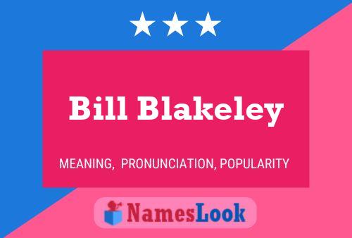 Bill Blakeley Name Poster