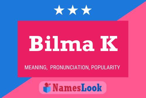 Bilma K Name Poster