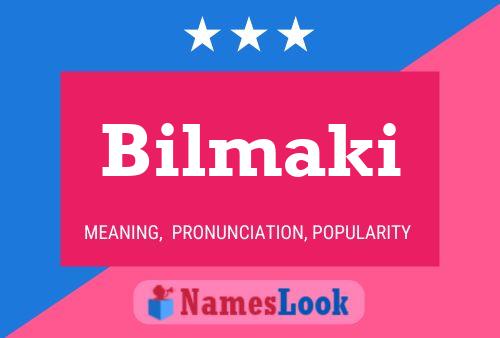 Bilmaki Name Poster