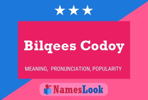 Bilqees Codoy Name Poster