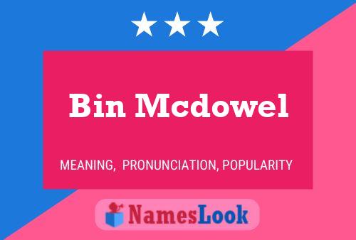 Bin Mcdowel Name Poster