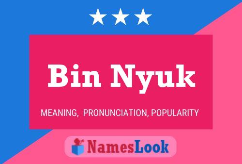 Bin Nyuk Name Poster