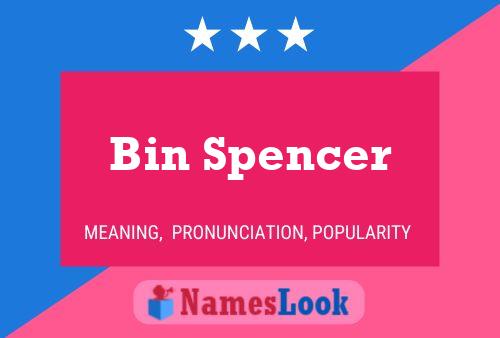 Bin Spencer Name Poster