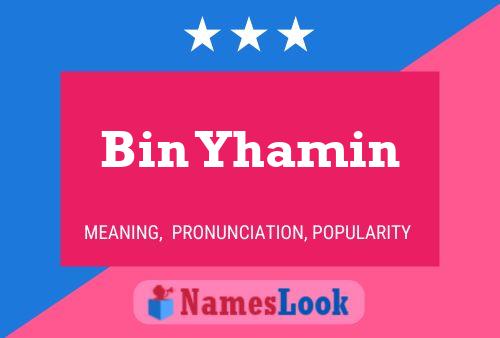 Bin Yhamin Name Poster