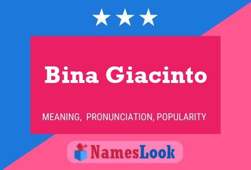 Bina Giacinto Name Poster