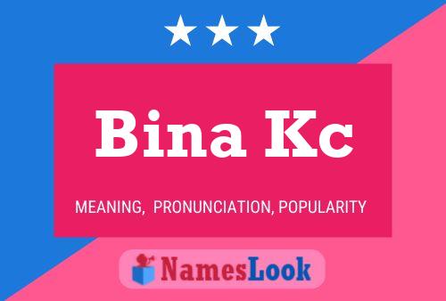 Bina Kc Name Poster