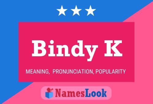 Bindy K Name Poster