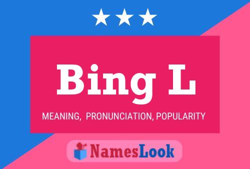 Bing L Name Poster