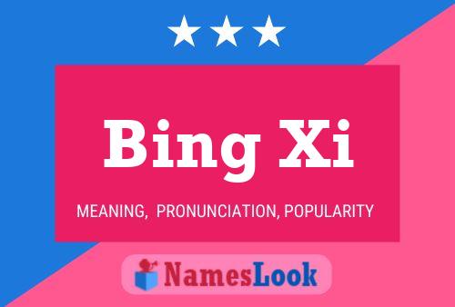 Bing Xi Name Poster