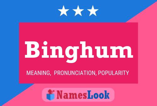 Binghum Name Poster