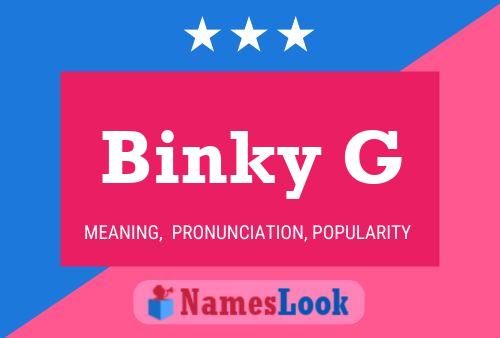 Binky G Name Poster