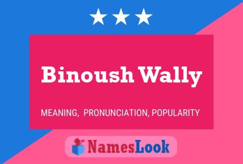 Binoush Wally Name Poster