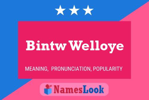 Bintw Welloye Name Poster