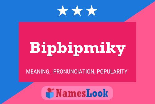 Bipbipmiky Name Poster