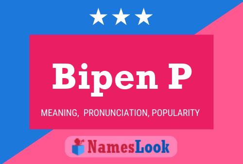 Bipen P Name Poster