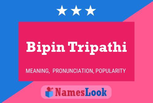 Bipin Tripathi Name Poster