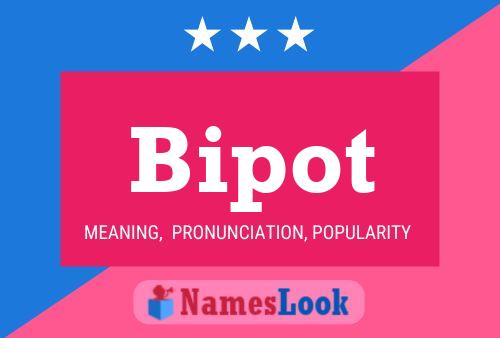 Bipot Name Poster