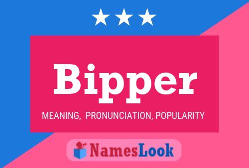 Bipper Name Poster