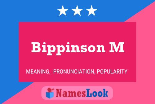 Bippinson M Name Poster