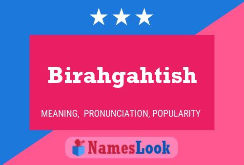 Birahgahtish Name Poster