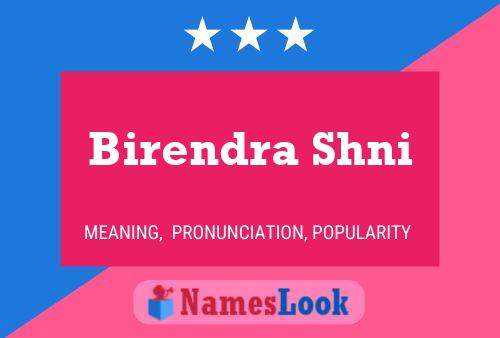 Birendra Shni Name Poster