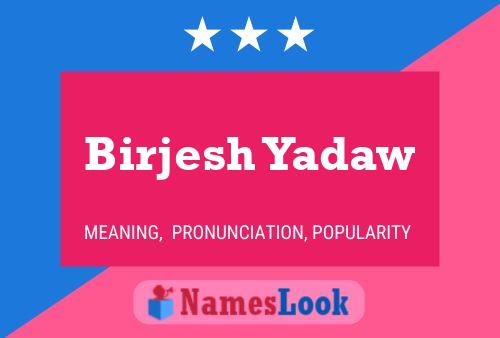 Birjesh Yadaw Name Poster