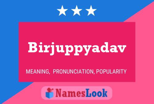 Birjuppyadav Name Poster