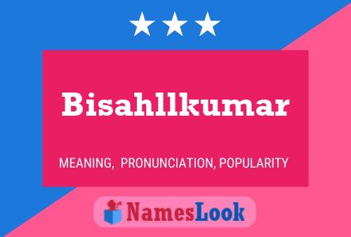 Bisahllkumar Name Poster