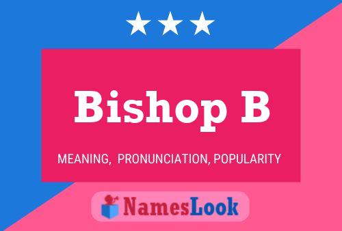 Bishop B Name Poster