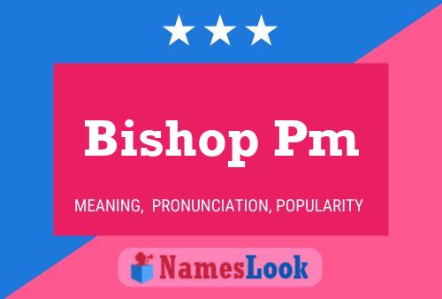 Bishop Pm Name Poster