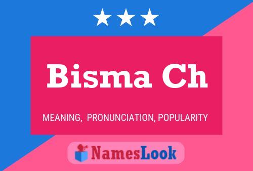 Bisma Ch Name Poster