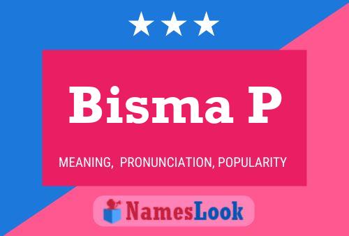 Bisma P Name Poster