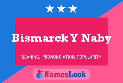 Bismarck Y Naby Name Poster